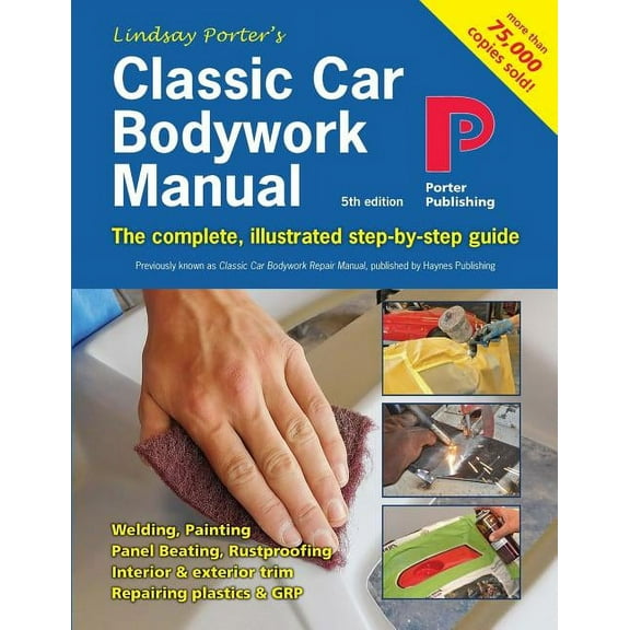 Classic Car Bodywork Manual: The complete, illustrated step-by-step guide, (Paperback)