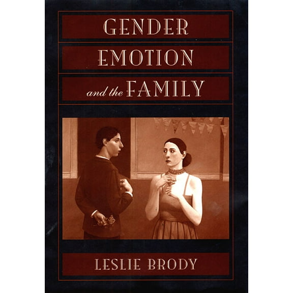 Gender, Emotion, and the Family (Paperback)
