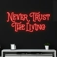 thumbnail image 3 of Handmadetneonsign Custom Never Trust The Living Neon Sign, Custom Quote Name LED Light, Room Wall, 3 of 5