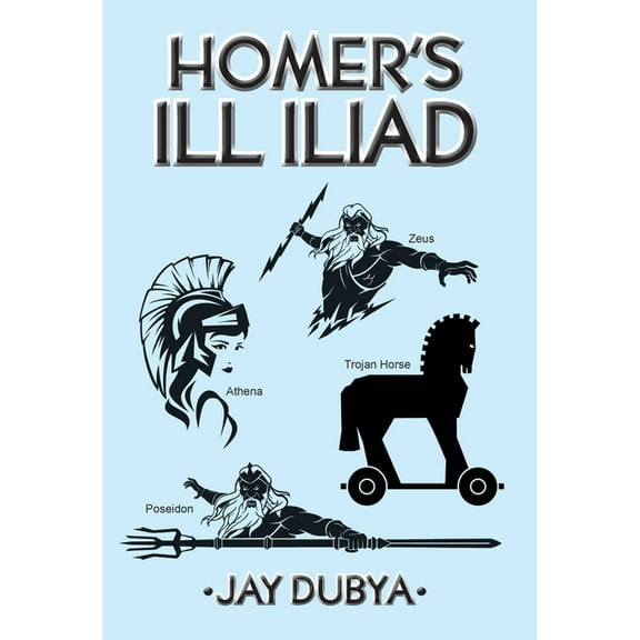Homer's Ill Iliad, (Hardcover)