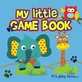 thumbnail image 1 of My little GAME BOOK : Activity book for Kids ages 2-5 Brain Games for Clever Kids Toddler Learning Activities Pre K to Kindergarten (Preschool Workbooks) Ι Fun brain games for ages 2-5 (Paperback), 1 of 1