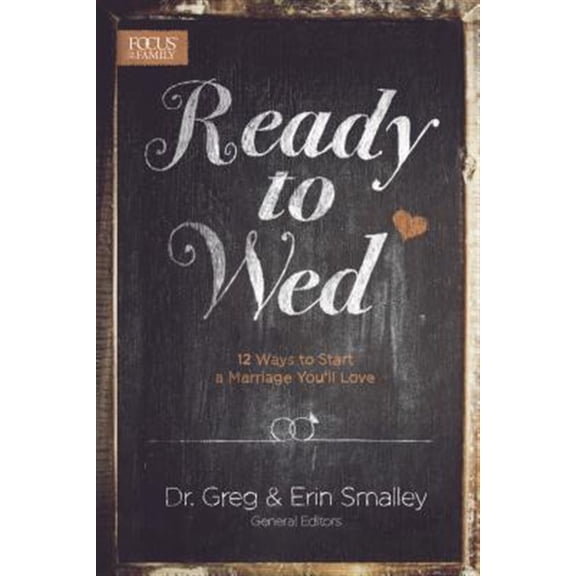 Pre-Owned Ready to Wed : 12 Ways to Start a Marriage You'll Love (Paperback)