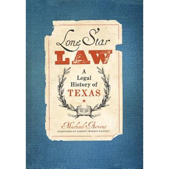 Pre-Owned Lone Star Law: A Legal History of Texas (Hardcover) 0896726959 9780896726956