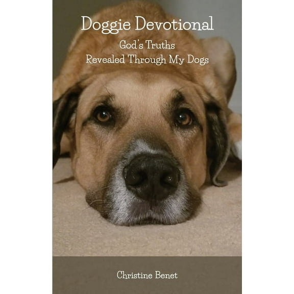 Doggie Devotional: God's Truths Revealed Through My Dogs, (Paperback)