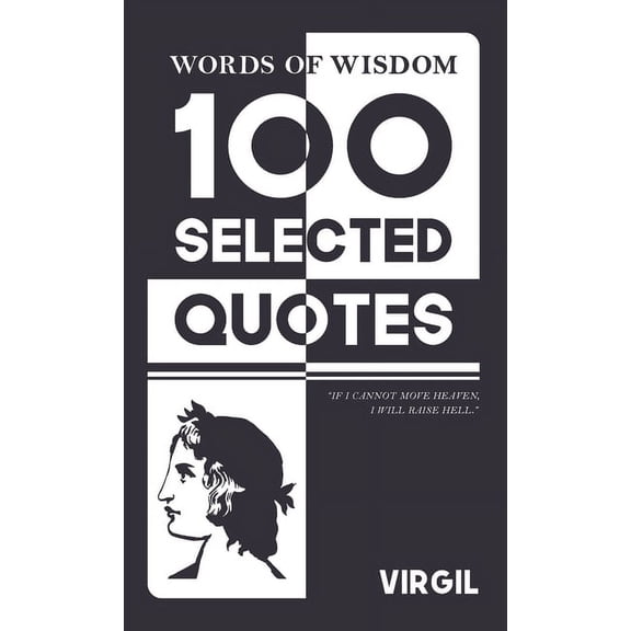Words Of Wisdom: 100 Selected Quotes by Virgil with Beautiful Illustrations, (Hardcover)