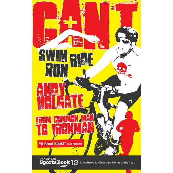 Can't Swim, Can't Ride, Can't Run : From Common Man to Ironman (Paperback)
