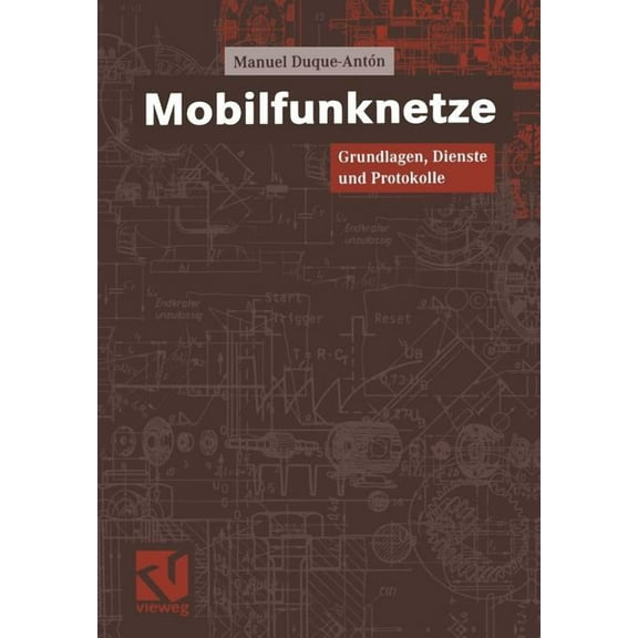 Vieweg Praxiswissen Mobilfunknetze: Grundlagen, Dienste Und Protokolle, (Paperback)