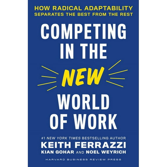 Competing in the New World of Work: How Radical Adaptability Separates the Best from the Rest (Hardcover)