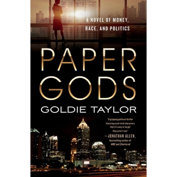 Pre-Owned Paper Gods: A Novel of Money, Race, and Politics (Paperback) 1250851726 9781250851727