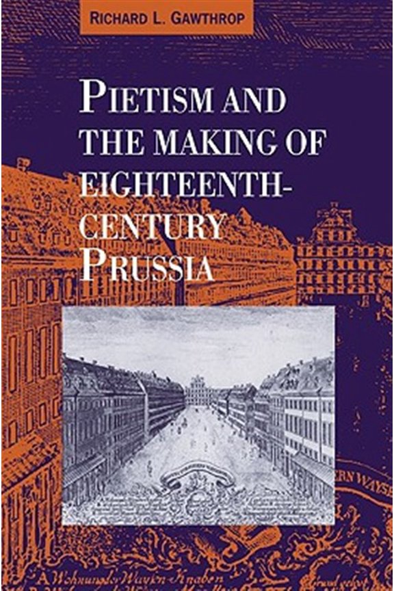 Pre-Owned Pietism and the Making of Eighteenth-Century Prussia, (Paperback)