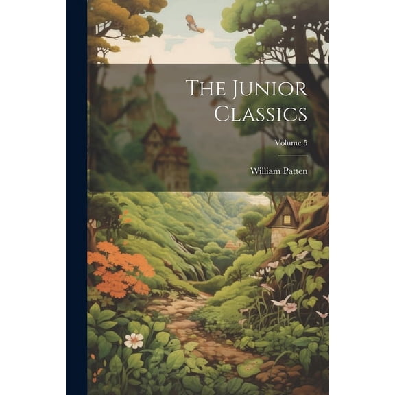 The Junior Classics; Volume 5 (Paperback)