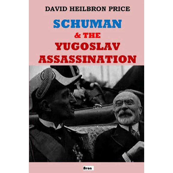 Schuman & the Yugoslav Assassination, (Paperback)