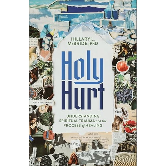 Pre-Owned Holy Hurt: Understanding Spiritual Trauma and the Process of Healing (A Clinically Informed and Compassionate Guide), 9781587436598, 1587436590, Paperback,