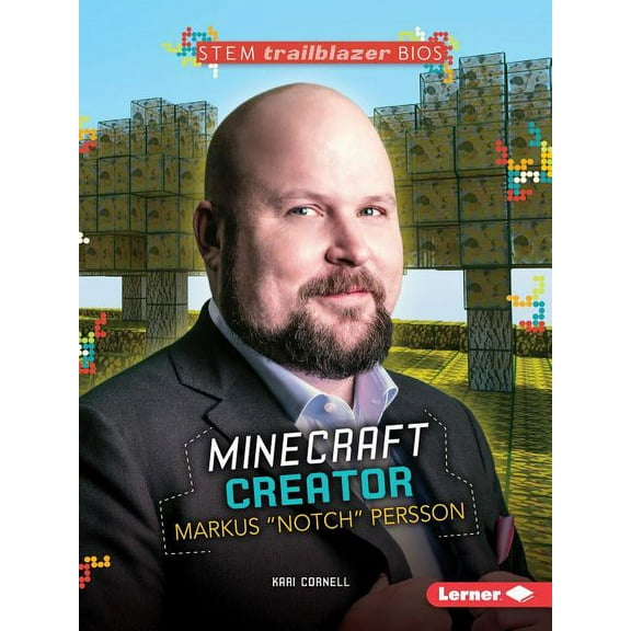 Stem Trailblazer Bios: Minecraft Creator Markus Notch Persson (Paperback)