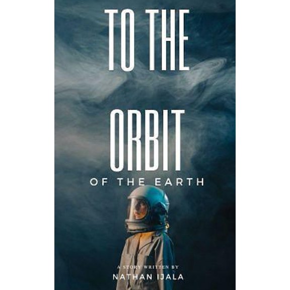 To The Orbit Of The Earth, (Paperback)
