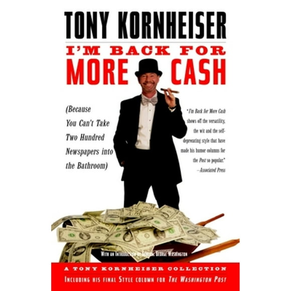 Pre-Owned I'm Back for More Cash: Because You Can't Take Two Hundred Newspapers Into the Bathroom (Paperback 9780812968538) by Tony Kornheiser