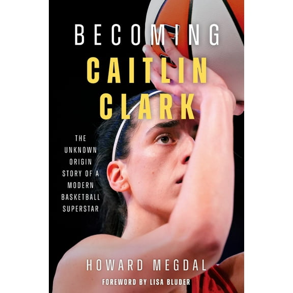 Becoming Caitlin Clark (Hardcover)