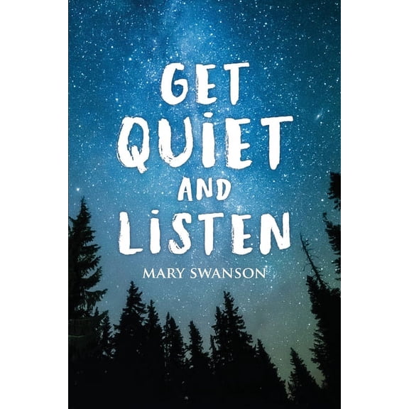 Get Quiet and Listen (Paperback)