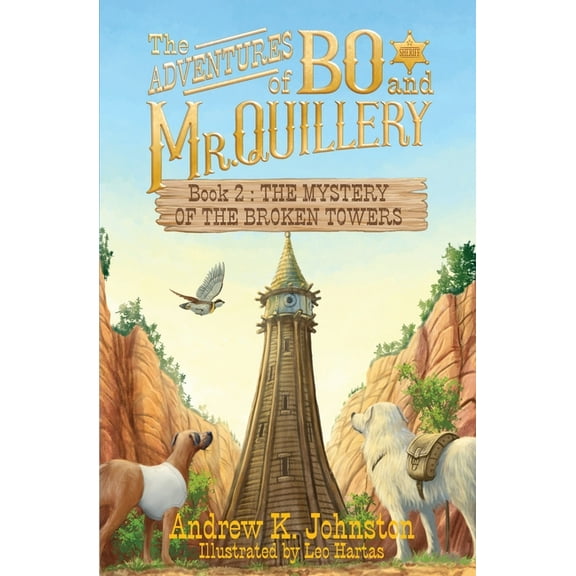 The Adventure of Bo and Mr. Quillery The Adventures of Bo and Mr. Quillery: Book 2: The Mystery of the Broken Towers, (Paperback)
