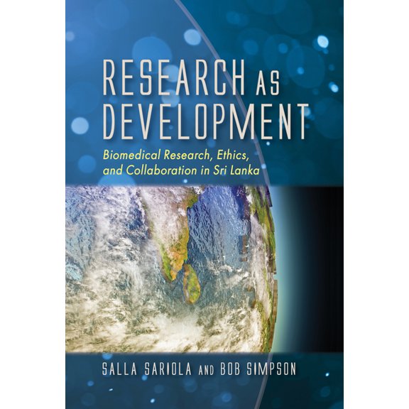 Research as Development: Biomedical Research, Ethics, and Collaboration in Sri Lanka, (Hardcover)