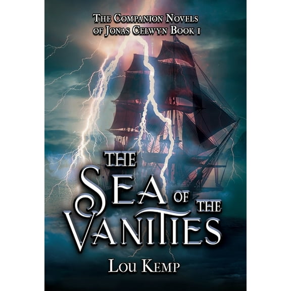 The Companion Novels of Jonas Celwyn The Sea of the Vanities, Book 1, (Hardcover)