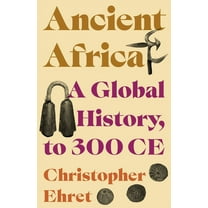 Ancient Africa: A Global History, to 300 CE, (Paperback)