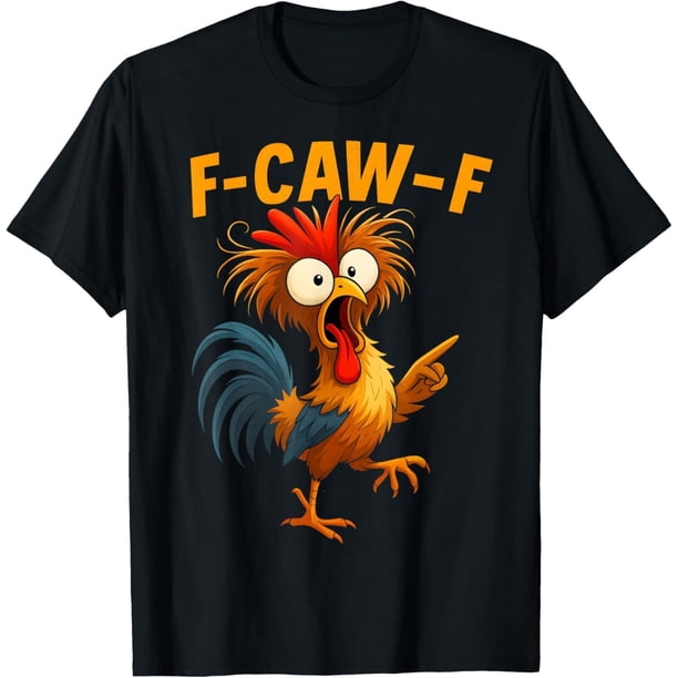 F Caw F Rooster Funny Bird Fcawf Chicken Whisperer Fawk Off Camiseta