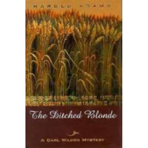 Pre-Owned The Ditched Blonde: A Carl Wilcox Mystery (Walker Mystery) (Hardcover) 0802732631 9780802732637