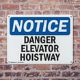 thumbnail image 4 of (2 Pack) Danger Elevator Hoistway OSHA Notice Sign 14 Inch X 10 Inch Indoor / Outdoor Rust-Free Aluminum Metal Signs for Workplace, Workshop, and Construction Site, Made in the USA, 4 of 8