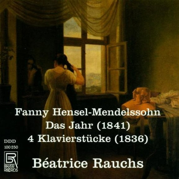 Hensel-Mendelssohn / Rauchs - Das Jahr / 4 Piano Pieces - Music & Performance - CD