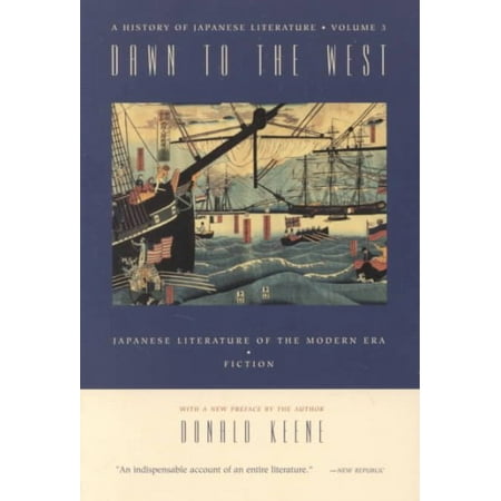 Dawn to the West: A History of Japanese Literature : Japanese Literature of the the Modern Era: Poetry, Drama,