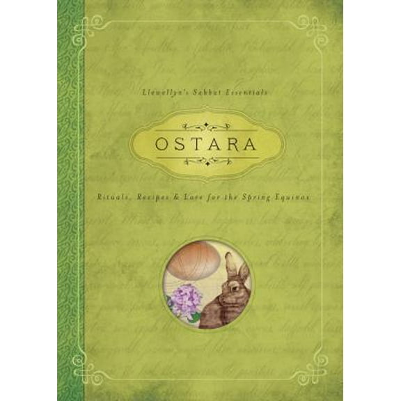 Pre-Owned Ostara: Rituals, Recipes & Lore for the Spring Equinox (Paperback) 0738741817 9780738741819
