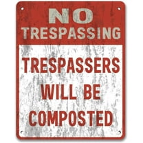 Wall Decor Metal No Trespassing Sign Trespassers Will Be Composted Metal Sign Garden Sign Private Property Man Cave Decor Funny Sign 8x12 inch