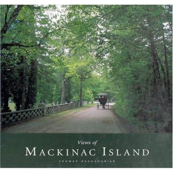 Pre-Owned Views of Mackinac Island (Hardcover) 1585360066 9781585360062