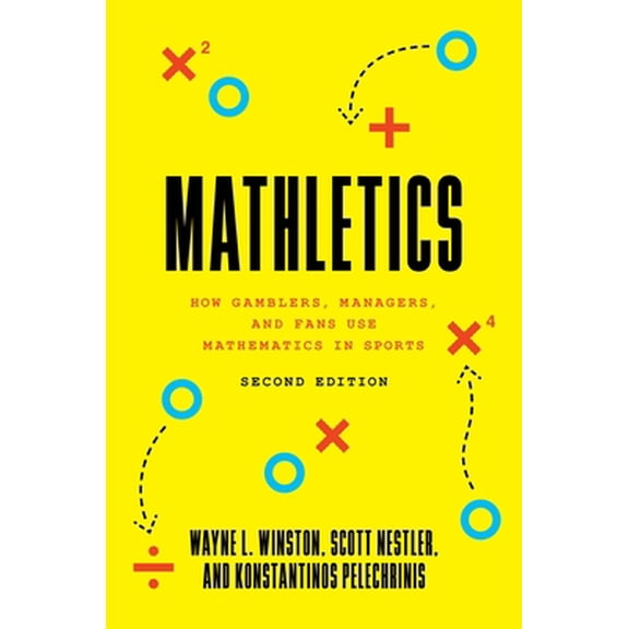 Pre-Owned Mathletics: How Gamblers, Managers, and Fans Use Mathematics in Sports, Second Edition (Paperback) 0691177627 9780691177625