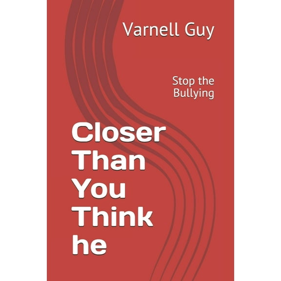 Closer Than You Think he: Stop the Bullying, (Paperback)