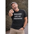 thumbnail image 4 of Mens Awesome Like My Daughter T Shirt Funny Fathers Day Awesome Dad Graphic Tee Graphic Tees, 4 of 9
