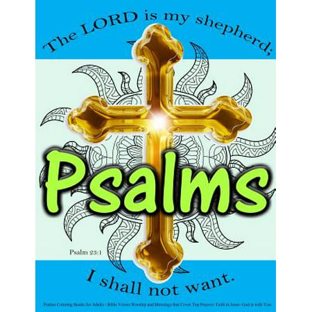 Psalms Coloring Books for Adults : Bible Verses Worship and Blessings That Cover Top Prayers: Faith in Jesus: God Is with