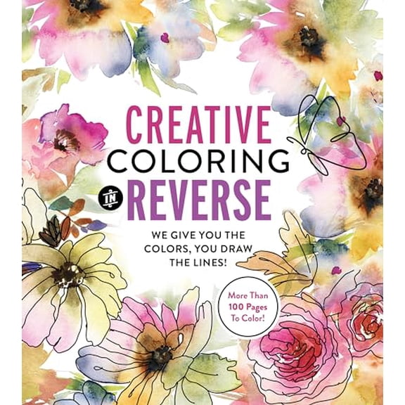Pre-Owned Creative Coloring in Reverse: We Give You the Colors, You Draw the Lines! More Than 100 Pages to Color! (Paperback) 0785844619 9780785844617