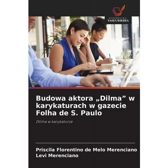 Budowa aktora "Dilma" w karykaturach w gazecie Folha de S. Paulo, (Paperback)