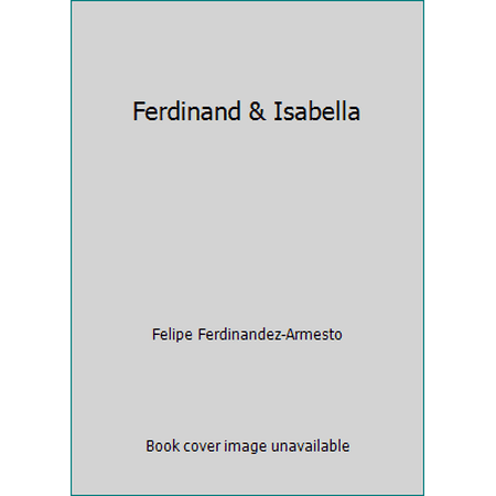 Ferdinand & Isabella [Hardcover - Used]