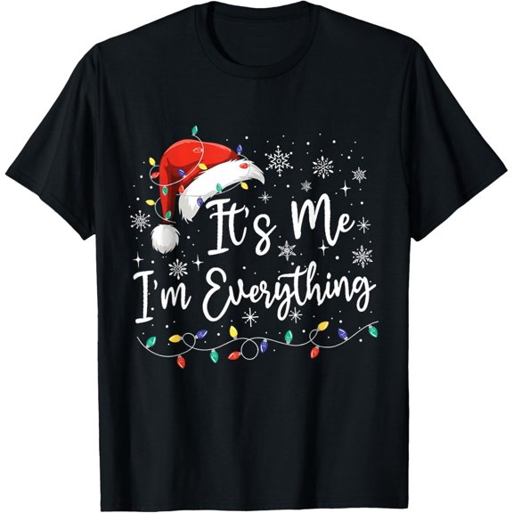 It's Me I'm Everything Christmas Light Couple Matching Xmas T-Shirt- American fashion hot selling casual retro high quality 100% cotton T-shirt 1 piece