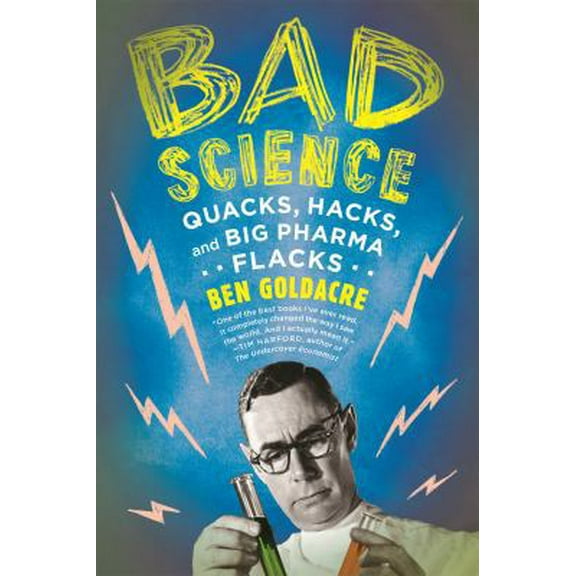 Pre-Owned Bad Science: Quacks, Hacks, and Big Pharma Flacks (Paperback) 0865479186 9780865479180