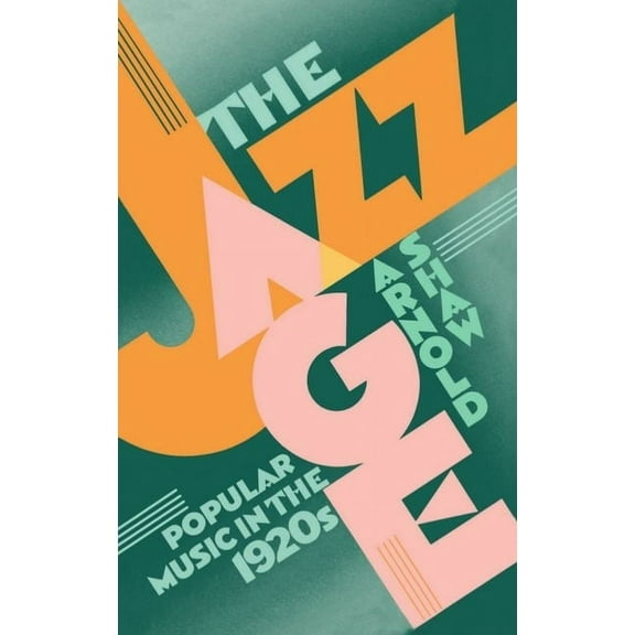 The Jazz Age: Popular Music in the 1920's, (Paperback)