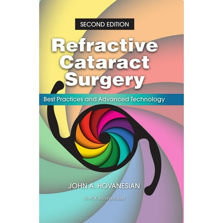 Refractive Cataract Surgery : Best Practices and Advanced