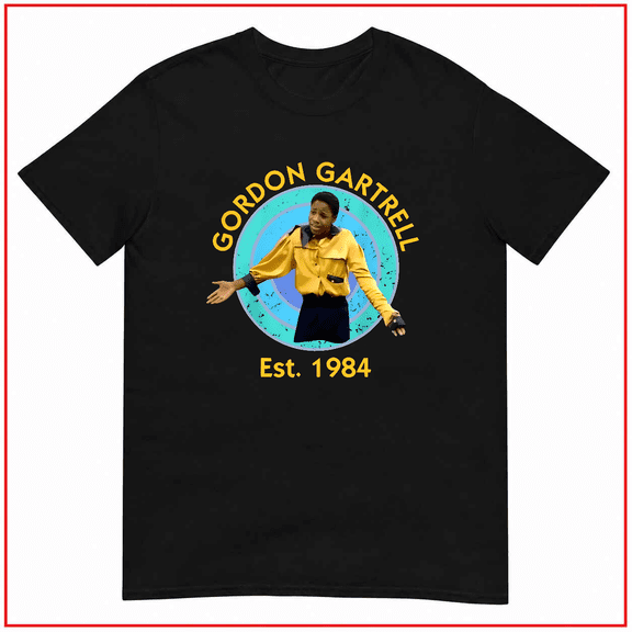 Gordon Gartrell Est 1984 Funny Cosby Show Parody Unisex T Shirt V10992 Size S- 5XL
