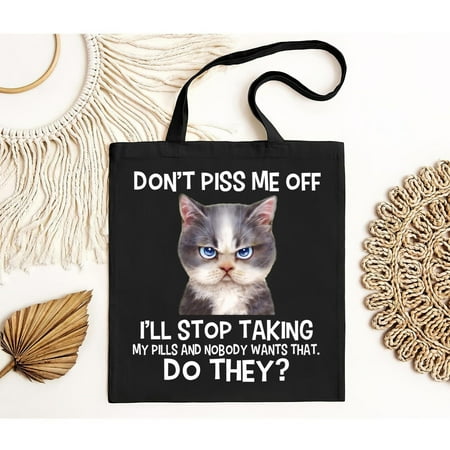 vintage Cat51 - Don t Piss Me Off I ll Stop Taking My Pills And Nobody Wants That Do They Classic Tote Bag-TH10708