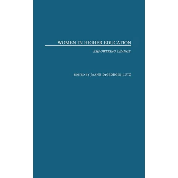 Women in Higher Education: Empowering Change, (Hardcover)