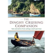 The Dinghy Cruising Companion 2nd edition : Tales and Advice from Sailing a Small Open Boat (Paperback)