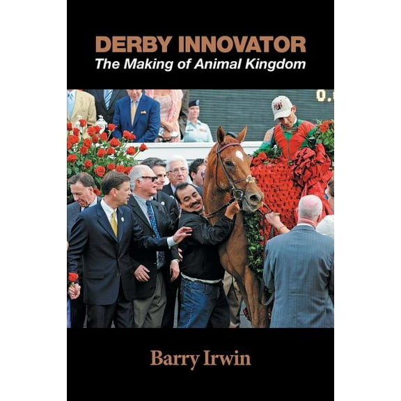 Derby Innovator: The Making of Animal Kingdom (Paperback)